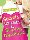 Cover image for Secrets, Schemes & Sewing Machines